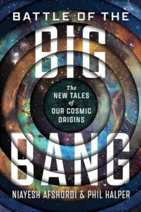 Battle of the Big Bang The New Tales of Our Cosmic Origins