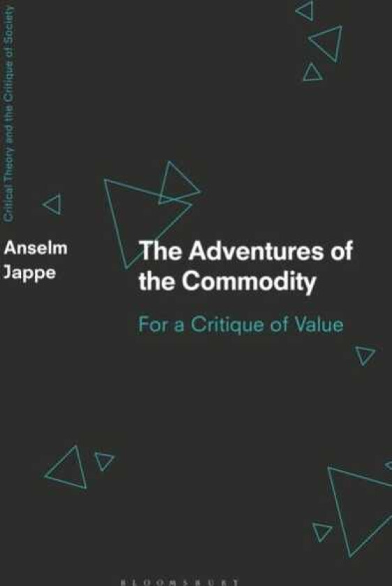 The Adventures of the Commodity For a Critique of Value