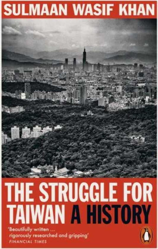 The Struggle for Taiwan A History