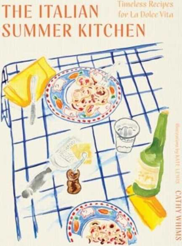 The Italian Summer Kitchen Timeless Recipes for La Dolce Vita
