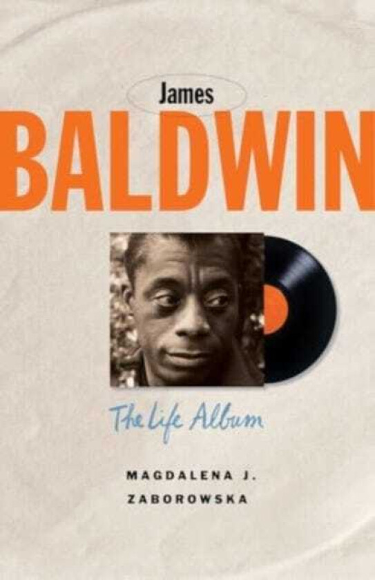 James Baldwin The Life Album