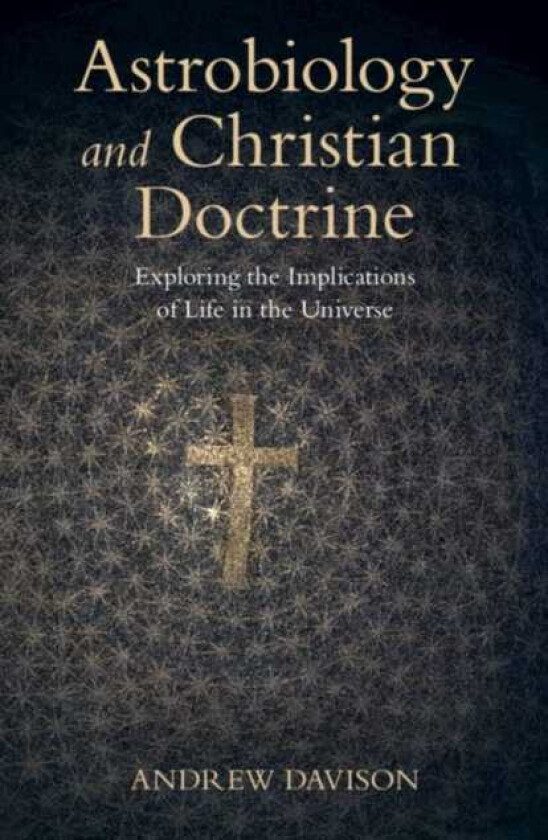Astrobiology and Christian Doctrine  Exploring the Implications of Life in the Universe