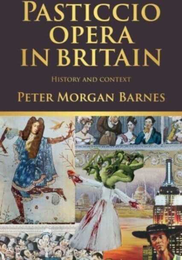Pasticcio Opera in Britain History and Context