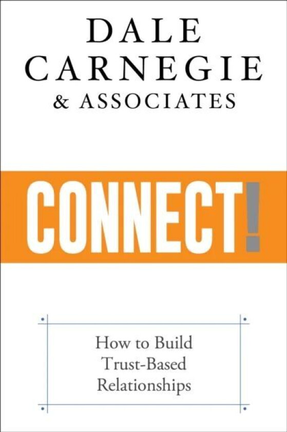 Connect! av Dale Carnegie & Associates