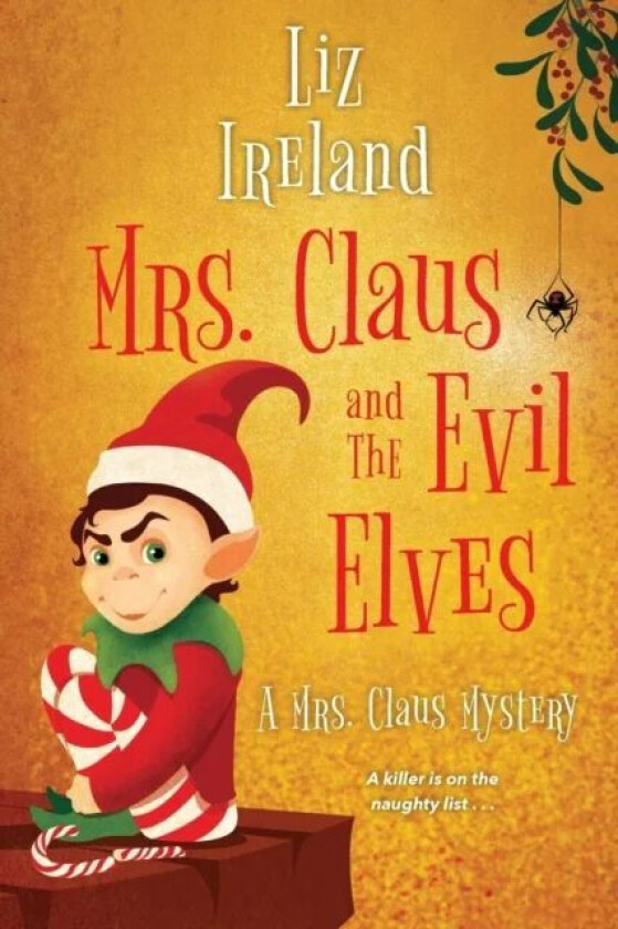Mrs. Claus and the Evil Elves av Liz Ireland