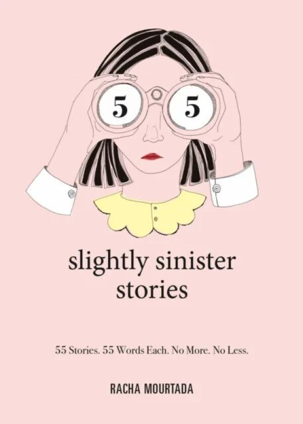 55 Slightly Sinister Stories av Racha Mourtada