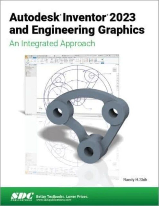 Autodesk Inventor 2023 and Engineering Graphics av Randy H. Shih
