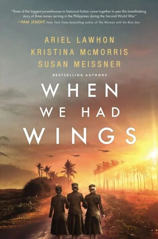 When We Had Wings av Ariel Lawhon, Kristina McMorris, Susan Meissner