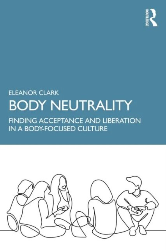 Body Neutrality av Eleanor Clark