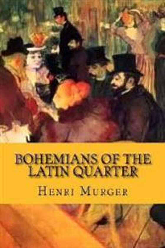 Bohemians of the latin quarter (English Edition)
