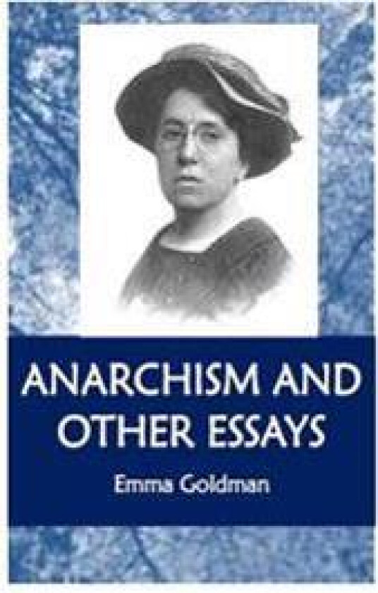 Anarchism and Other Essays