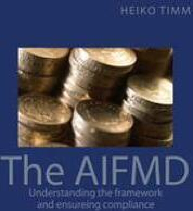 The Aifmd: Understanding the Framework and Ensuring Compliance