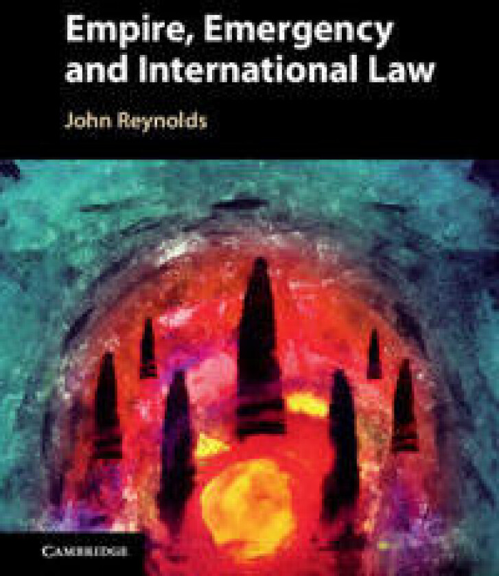 Empire, Emergency and International Law