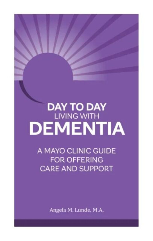 Day to Day: Living With Dementia av Angela M. Lunde