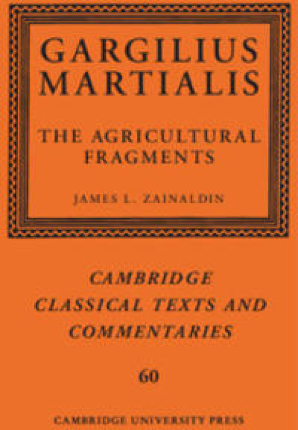 Gargilius Martialis: The Agricultural Fragments