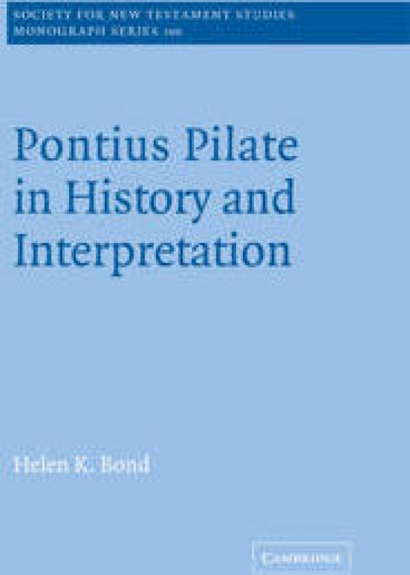 Pontius Pilate in History and Interpretation