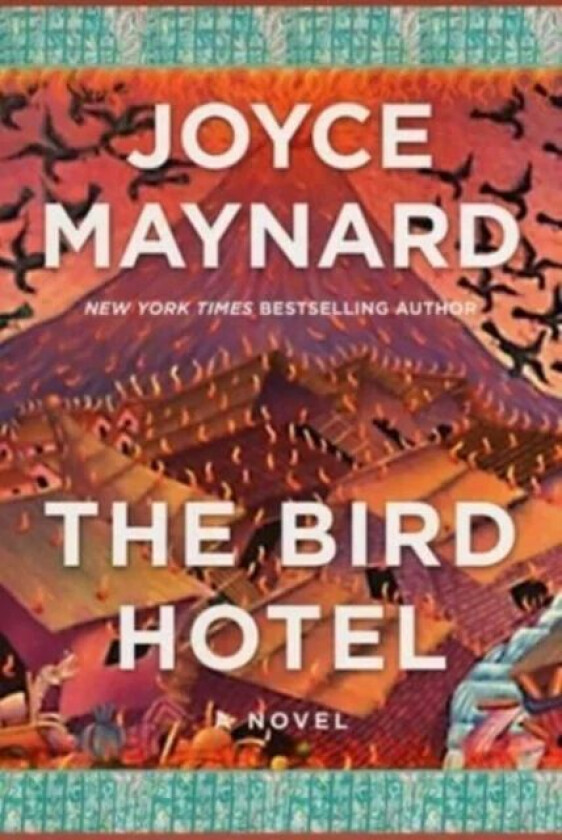 The Bird Hotel av Joyce Maynard
