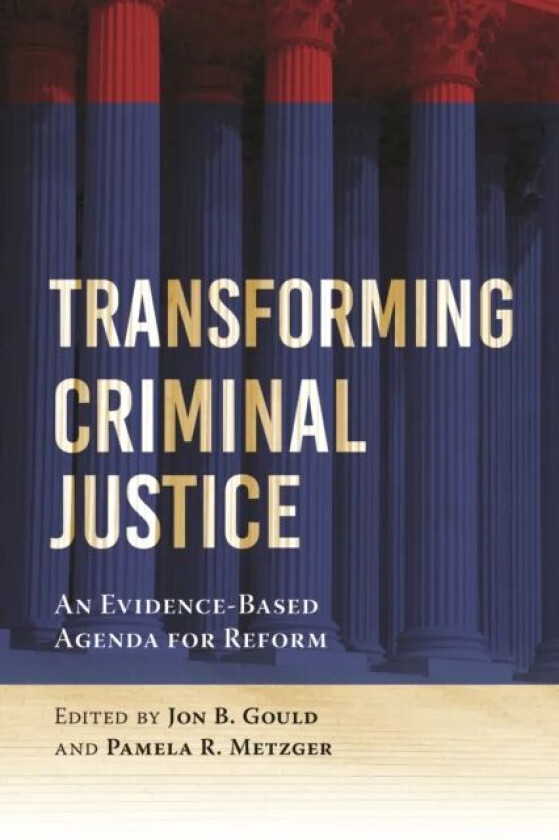 Transforming Criminal Justice av Jon B. Gould, Pamela R. Metzger (Paperback)