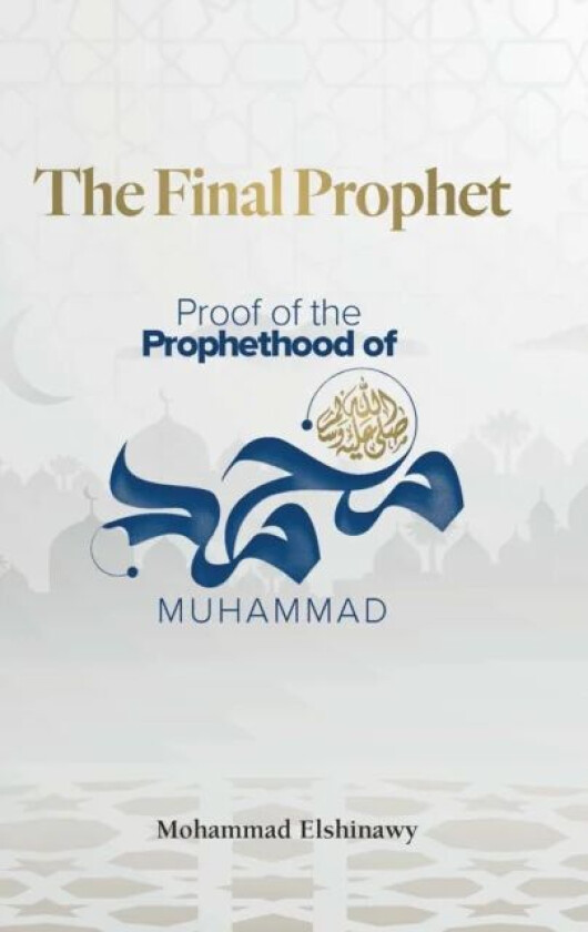 The Final Prophet av Mohammad Elshinawy