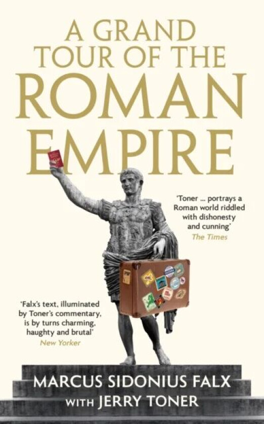 A Grand Tour of the Roman Empire by Marcus Sidonius Falx av Dr. Jerry (Fellow Teacher and Director of Studies in Classics) Toner