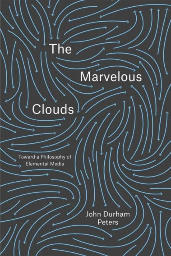 The Marvelous Clouds av John Durham Peters