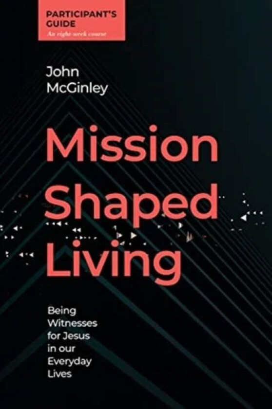 Mission Shaped Living Participants Guide av John McGinley