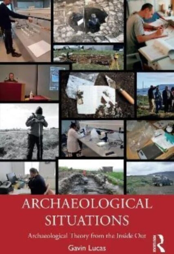 Archaeological Situations av Gavin (University of Iceland Iceland) Lucas