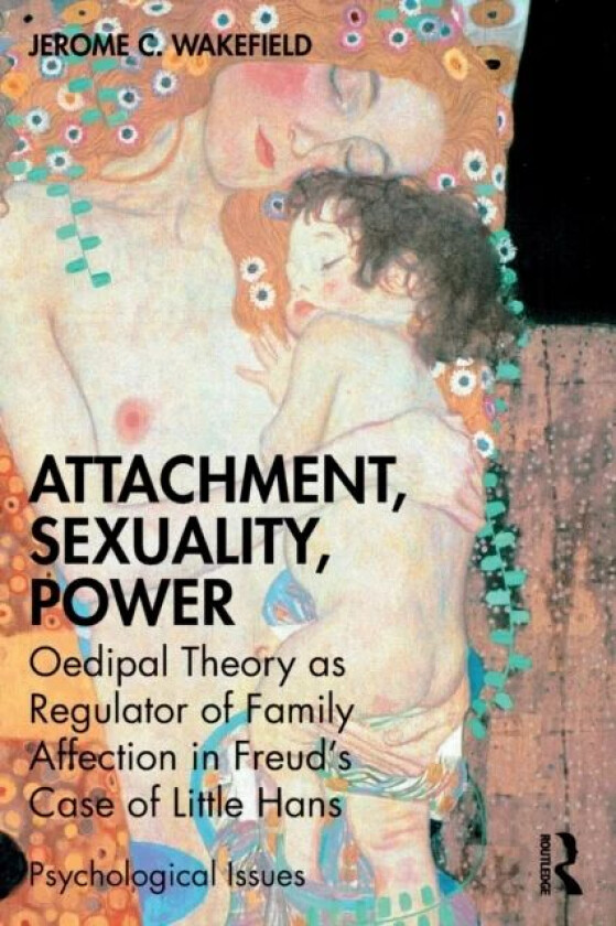 Attachment, Sexuality, Power av Jerome C. DSW PhD (New York University USA) Wakefield