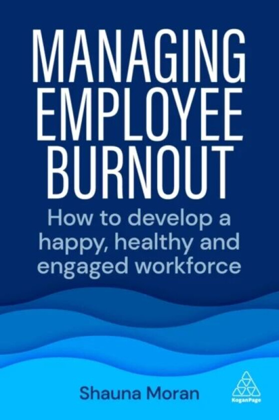Managing Employee Burnout av Shauna Moran