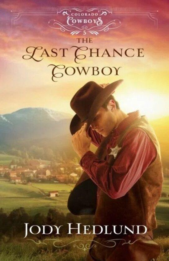 The Last Chance Cowboy av Jody Hedlund