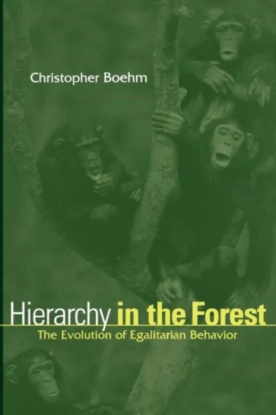 Hierarchy in the Forest av Christopher Boehm