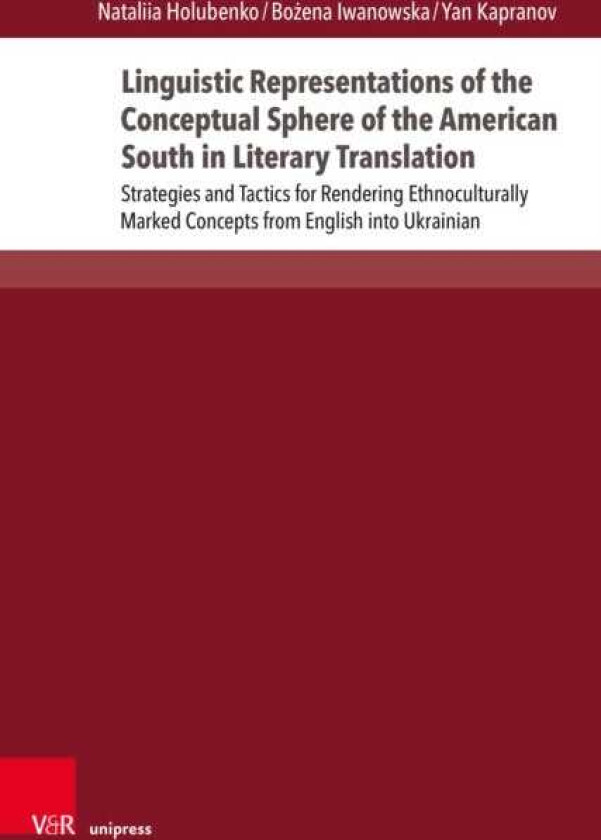 Linguistic Representations of the Conceptual Sphere of the American South in Literary Translation Strategies and Tactics for Rendering Ethnoculturally Marked Concepts from English into Ukr