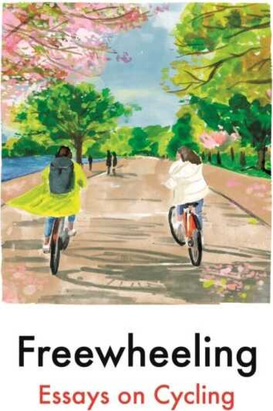 Freewheeling Essays on Cycling