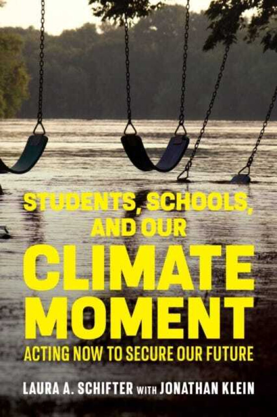 Students, Schools, and Our Climate Moment Acting Now to Secure Our Future
