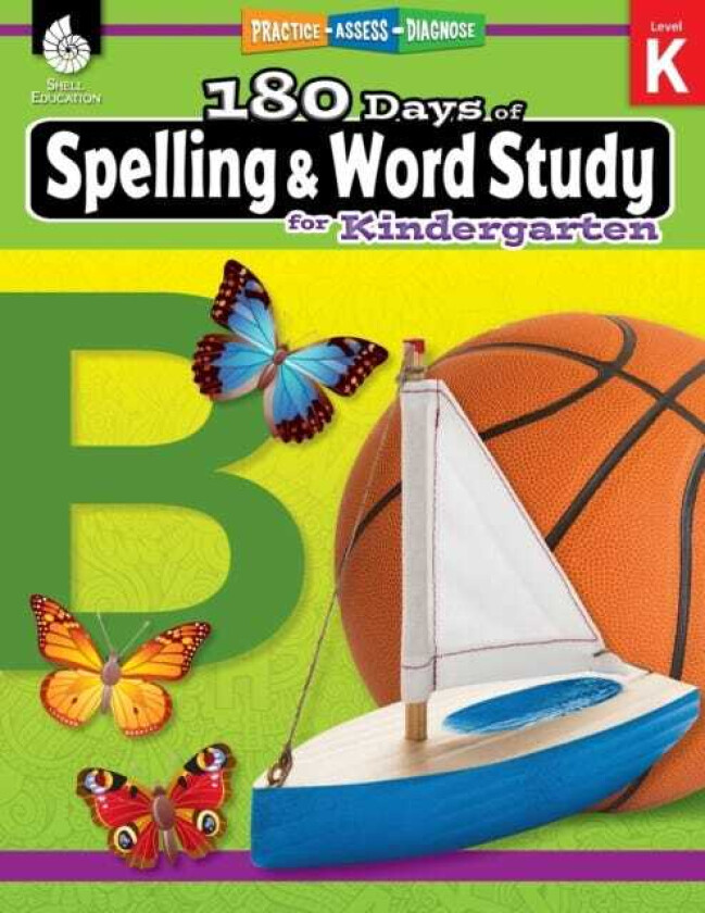 180 Days™: Spelling and Word Study for Kindergarten Practice, Assess, Diagnose