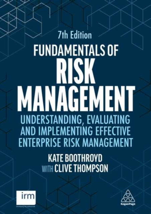 Fundamentals of Risk Management Understanding, Evaluating and Implementing Effective Enterprise Risk Management