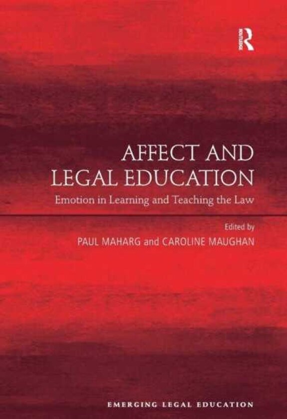 Affect and Legal Education Emotion in Learning and Teaching the Law