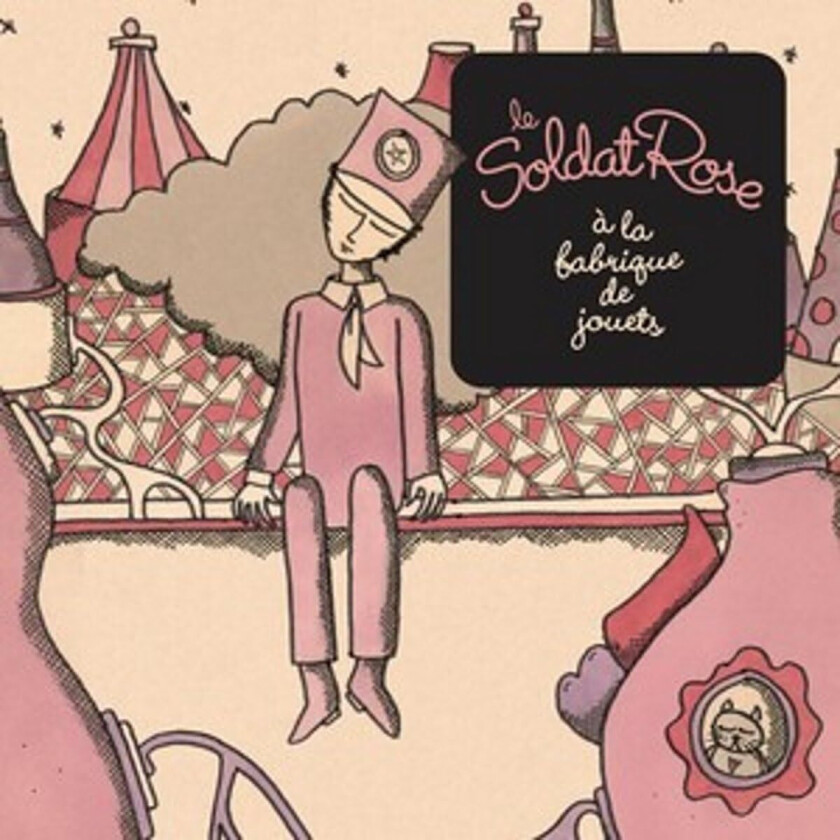 Diverse Fransk Le Soldat Rose À La Fabrique De Jouets CD