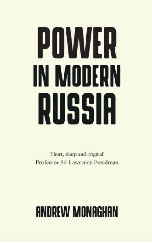 Power in Modern Russia av Andrew Monaghan