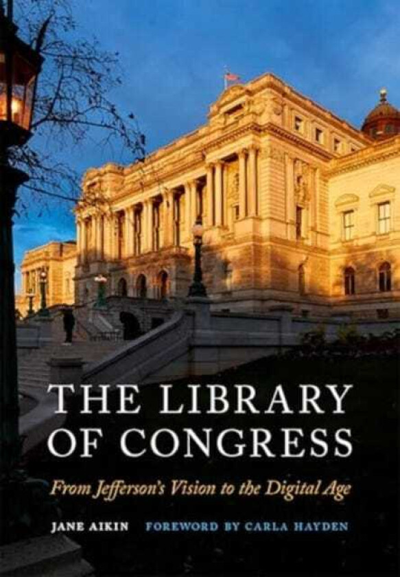 The Library of Congress From Jefferson's Vision to the Digital Age
