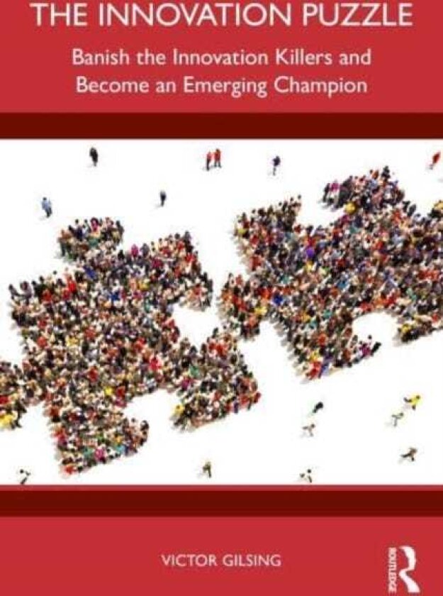 The Innovation Puzzle Banish the Innovation Killers and Become an Emerging Champion