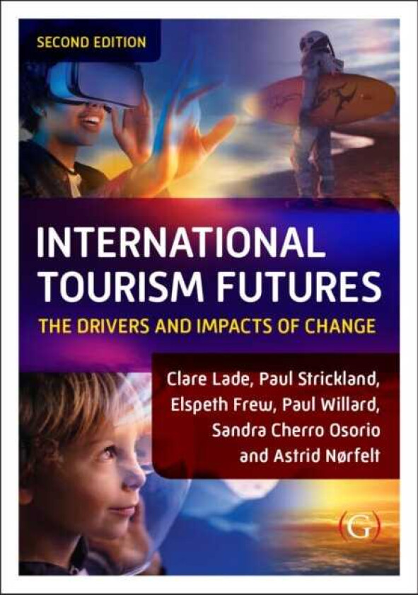 International Tourism Futures The Drivers and Impacts of Change
