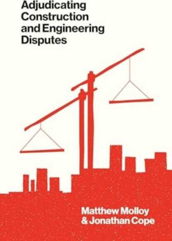 Adjudicating Construction and Engineering Disputes