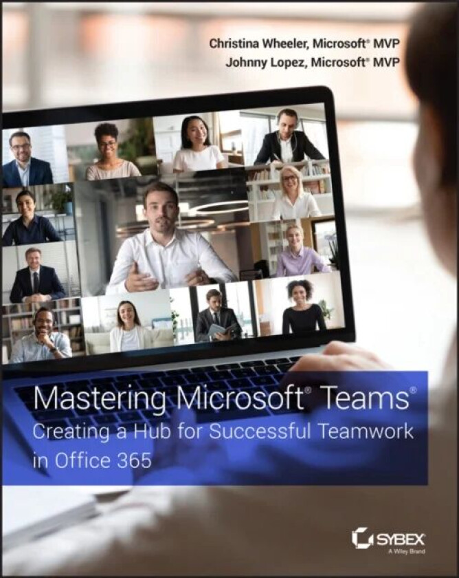 Mastering Microsoft Teams av Christina (Core BTS) Wheeler, Johnny (Core BTS) Lopez