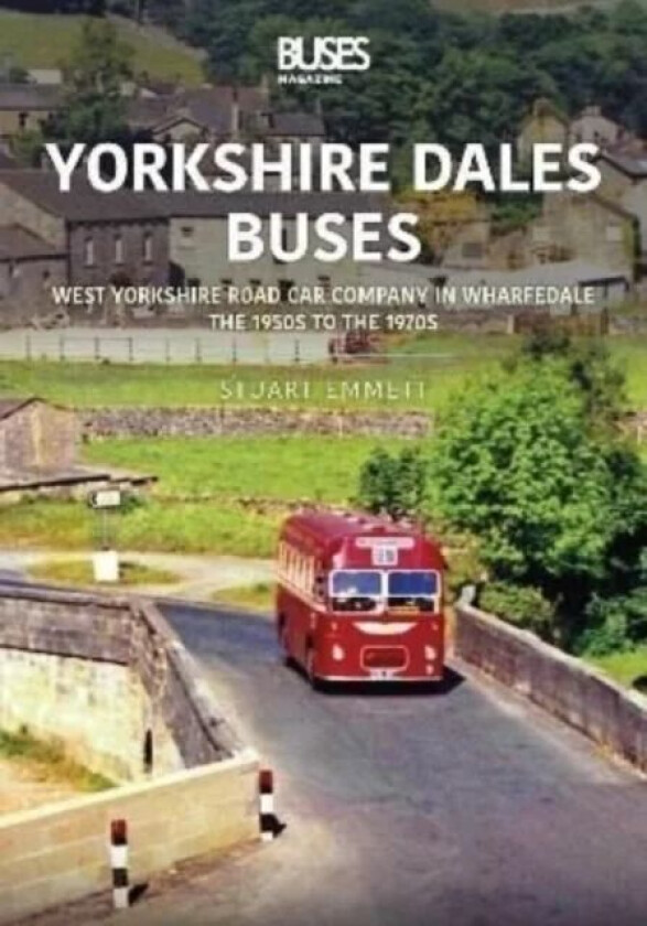 Yorkshire Dales Buses: West Yorkshire Road Car Company in Wharfedale av Stuart Emmett