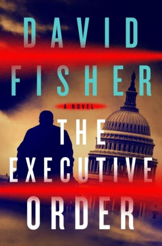 The Executive Order av David (AUTHOR) Fisher