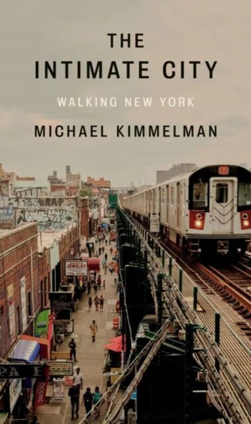 The Intimate City av Michael Kimmelman