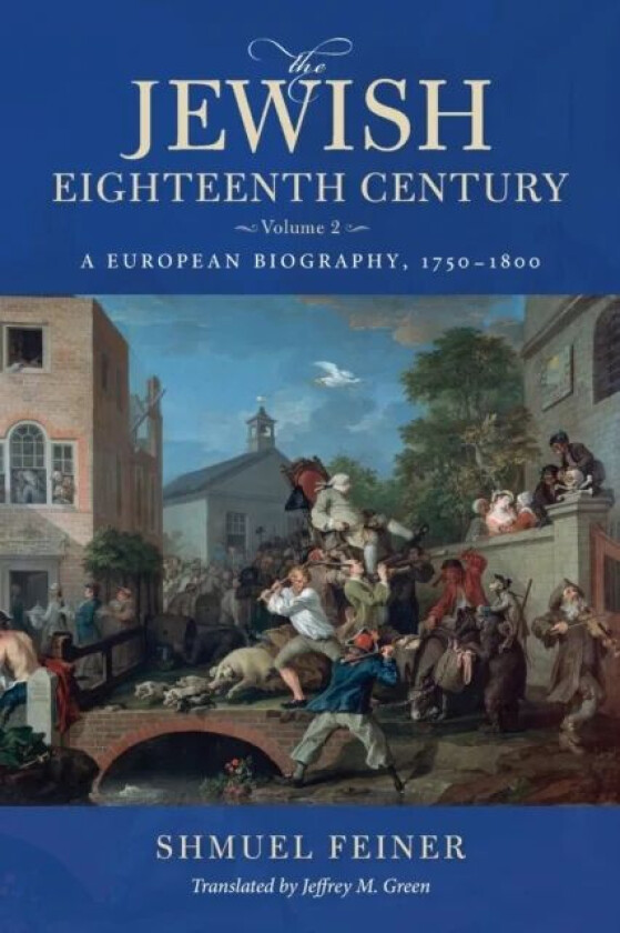 The Jewish Eighteenth Century, Volume 2 av Shmuel Feiner