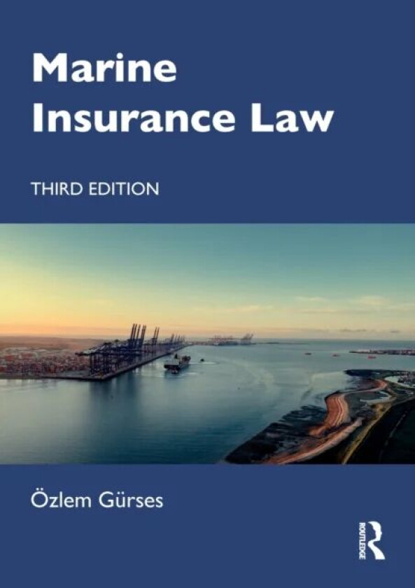 Marine Insurance Law av OEzlem (King's College London UK) Gurses