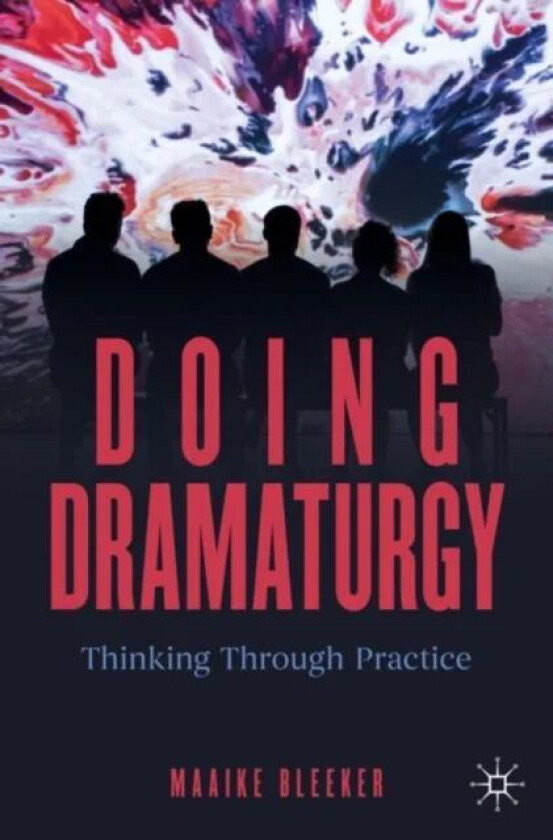 Doing Dramaturgy av Maaike Bleeker